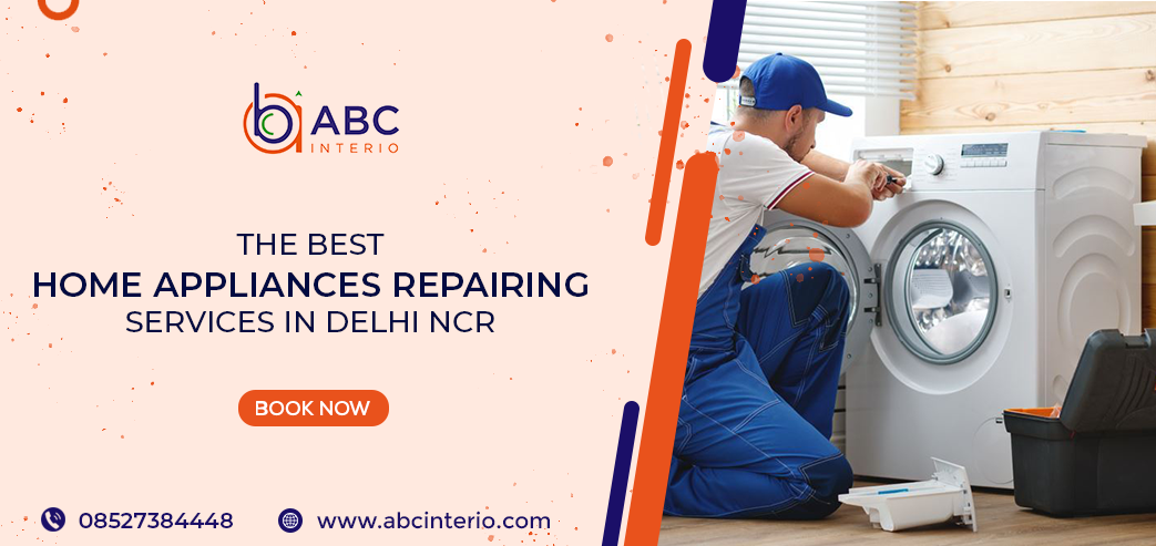 ABCinterio - The Best Home Appliances Repairing Services in Delhi NCR