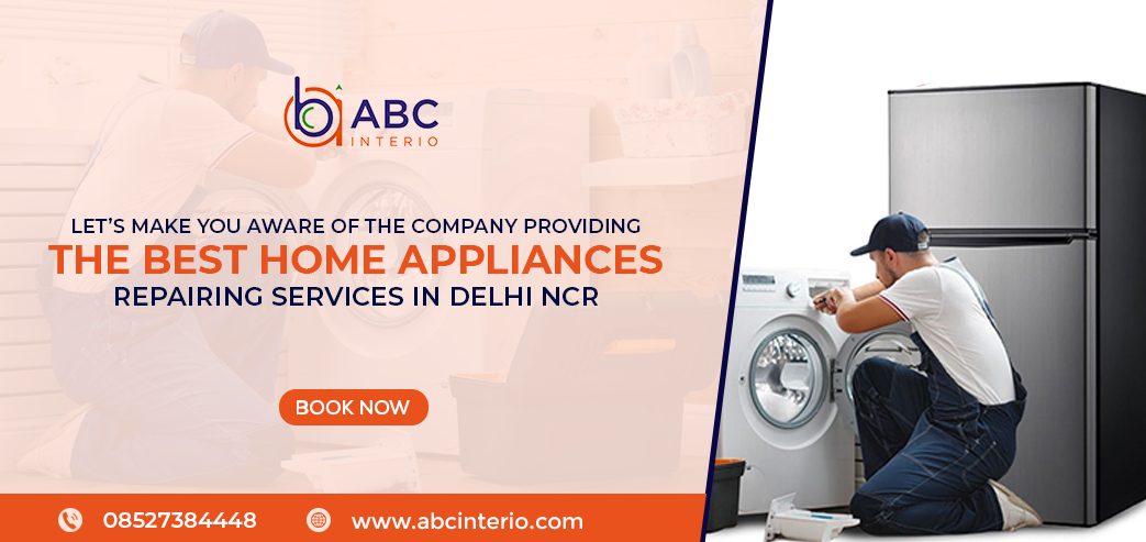 Let’s Make You Aware of the Company Providing the Best Home Appliances Repairing services in Delhi NCR